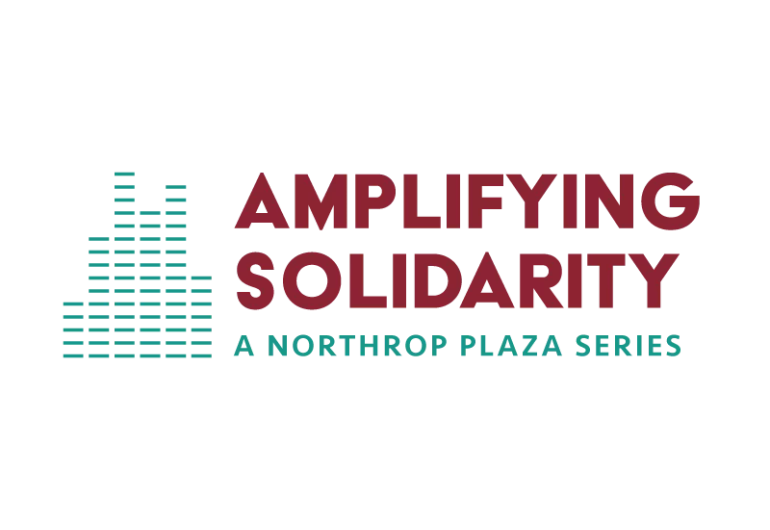 Amplifying Solidarity: A Northrop Plaza Series